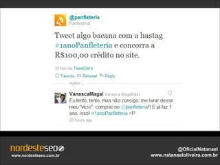 @OficialNatanael
www.nordesteseo.com.br   www.natanaeloliveira.com.br
 