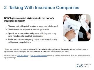 2. Talking With Insurance Companies
DON’T give recorded statements to the owner’s
insurance company
• You are not obligate...