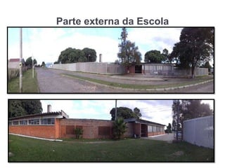 Parte externa da Escola
 