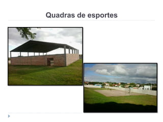 Quadras de esportes
 