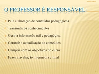As necessidades são indicadas pelo aluno