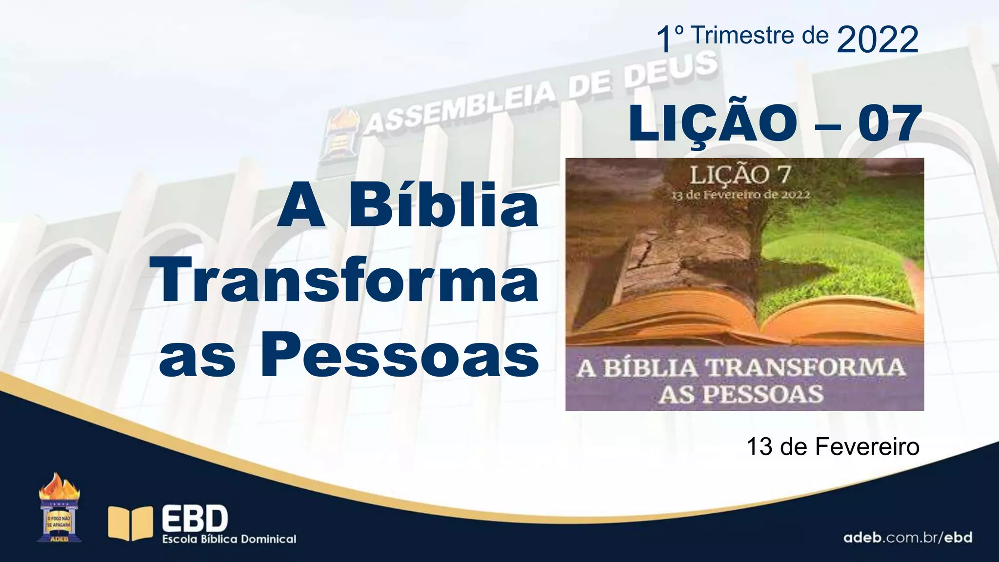 Slide - EBD ADEB 2022 Licao 07 1Trim (1).pptx