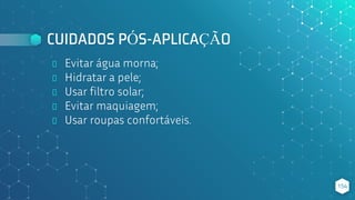 CUIDADOS PÓS-APLICAÇÃO
⬥ Evitar água morna;
⬥ Hidratar a pele;
⬥ Usar filtro solar;
⬥ Evitar maquiagem;
⬥ Usar roupas confortáveis.
154
 