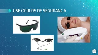 USE ÓCULOS DE SEGURANÇA
155
 