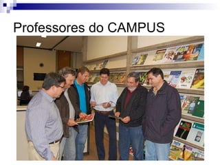 Professores do CAMPUS 