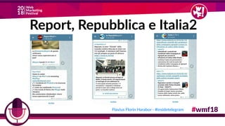 Report, Repubblica e Italia2
Flavius Florin Harabor - #insidetelegram
 