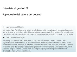Interviste ai genitori /3
A proposito del parere dei docenti
 