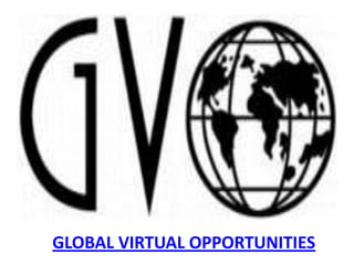 GLOBAL VIRTUAL OPPORTUNITIES 