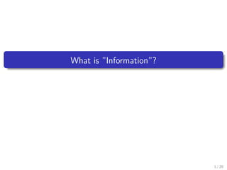 What is ”Information”?
1 / 20
 