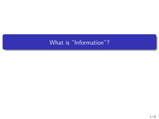 What is ”Information”?
1 / 31
 