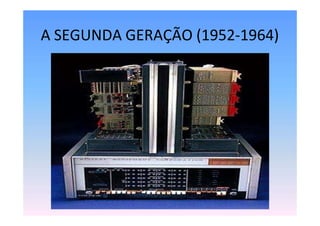 A SEGUNDA GERAÇÃO (1952-1964)
 