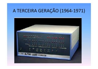 A TERCEIRA GERAÇÃO (1964-1971)
 