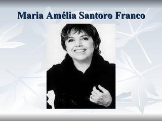 Maria Amélia Santoro Franco 