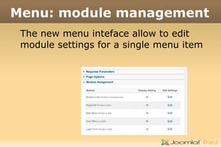 Menu: module management
 The new menu inteface allow to edit
 module settings for a single menu item
 