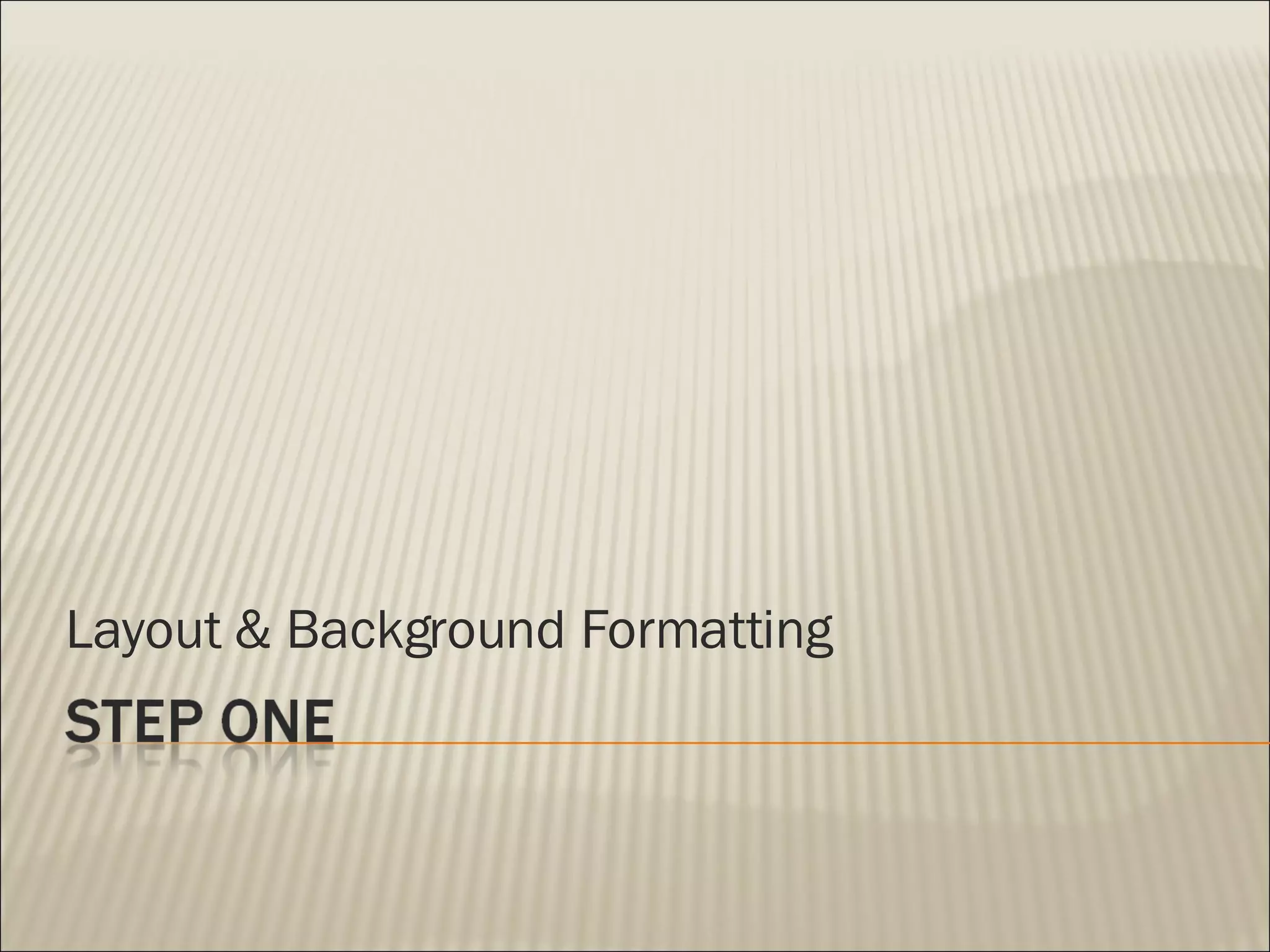 Layout & Background Formatting