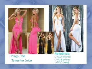 Preço: 19€ 
Tamanho único 
Referência: 
L-733A (branco) 
L-733B (preto) 
L-733C (rosa) 
 