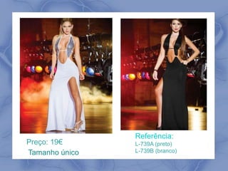 Preço: 19€ 
Tamanho único 
Referência: 
L-739A (preto) 
L-739B (branco) 
 