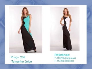 Preço: 20€ 
Tamanho único 
Referência: 
F-11326A (turquesa) 
F-11326B (branco) 
 