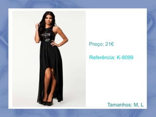 Preço: 21€ 
Referência: K-9099 
Tamanhos: M, L 
 