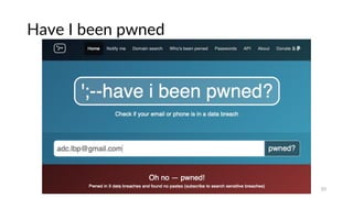 Have I been pwned
20
 