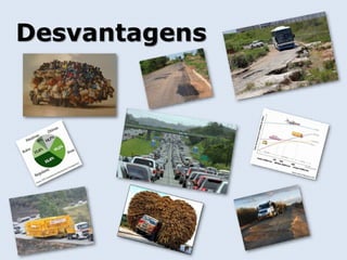 Desvantagens
 