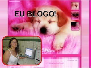 EU BLOGO!   