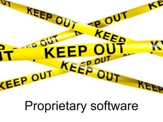 Proprietary software
 