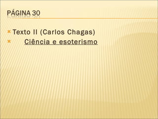Texto II (Carlos Chagas) Ciência e esoterismo 