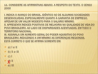 a) I e II b) II e III c) I d) II e) III X 