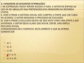 a) I. b) II. c) III. d)) I e II. e) II e III. X 