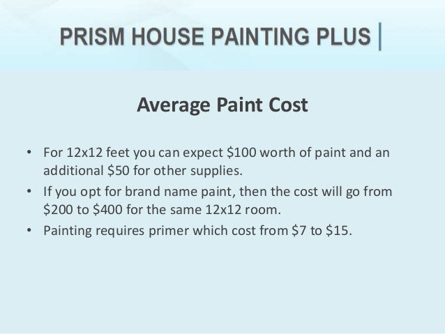 How Much Does it Cost to Paint a House Interior?  Cost Estimation Per Average Paint Price and Subjective Usage; 4.