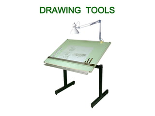 DRAWING TOOLS
 