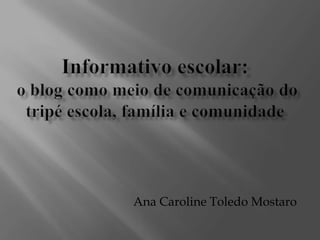Ana Caroline Toledo Mostaro

 