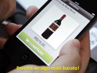 Preciso de algo mais barato!
 