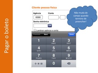 Pagaroboleto
Não muda de
campo quando
termino de
preencher!
 