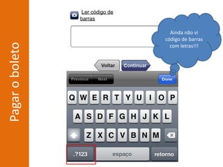 Pagaroboleto
Ainda não vi
código de barras
com letras!!!
 