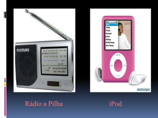 Rádio a Pilha iPod
 
