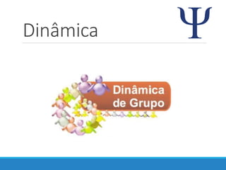 Dinâmica
 