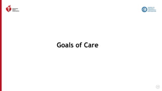 189
Goals of Care
 