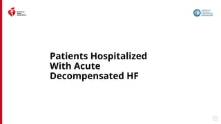 138
Patients Hospitalized
With Acute
Decompensated HF
 