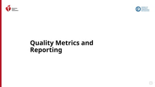 183
Quality Metrics and
Reporting
 