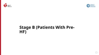 52
Stage B (Patients With Pre-
HF)
 