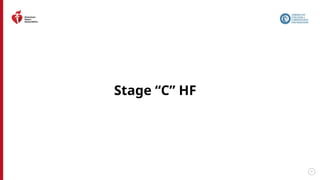 57
Stage “C” HF
 