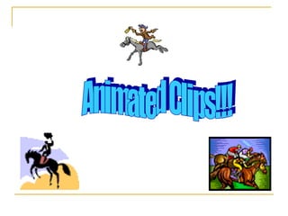 Animated Clips!!! 