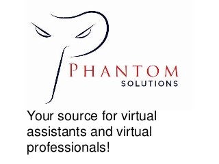 Your source for virtual
assistants and virtual
professionals!
 
