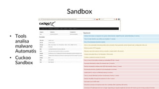 Sandbox
• Tools
analisa
malware
Automatis
• Cuckoo
Sandbox
21
 