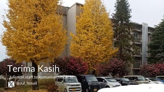 Terima Kasih
Julismail.staff.telkomuniversity.ac.id
@Jul_Ismail
27
 