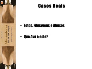 Casos Reais Fotos, Filmagens e Abusos Que Avô é este? 