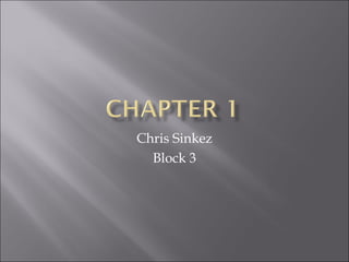 Chris Sinkez Block 3 