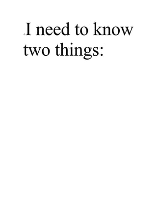 I need to know
-1




two things:
 
